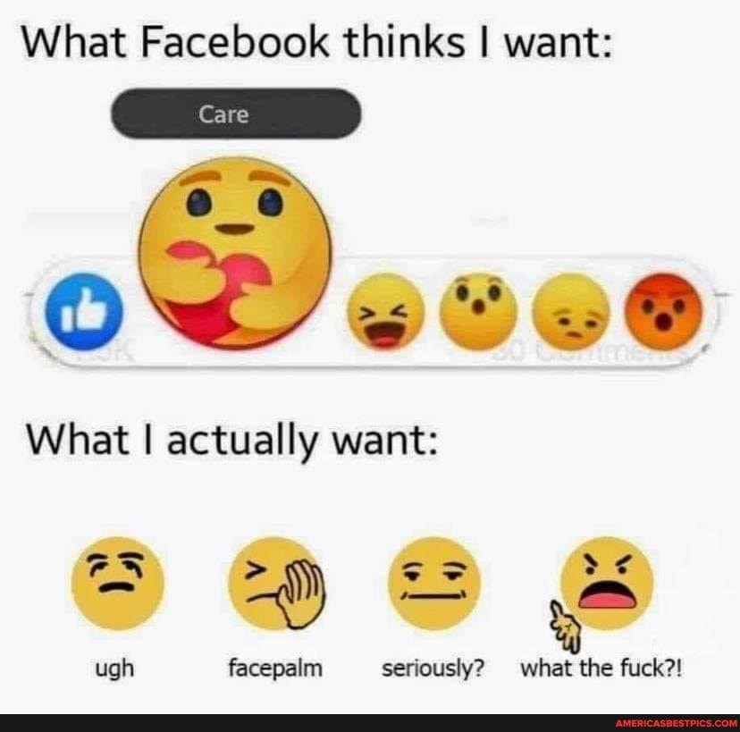 What Facebook thinks I want:
Care
What I actually want:
ugh facepalm seriously? what the fuck?!
4)