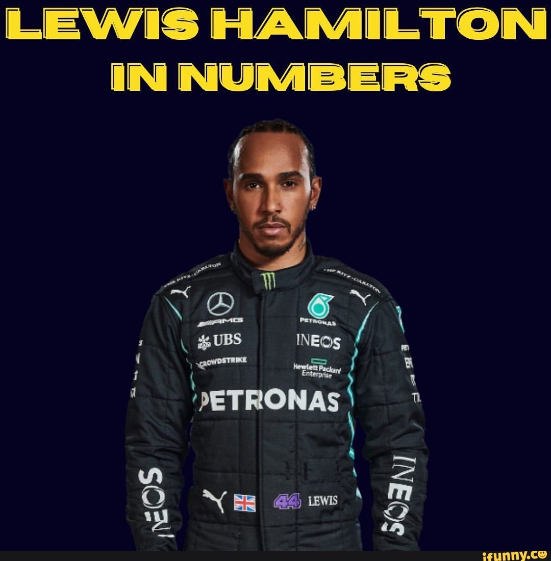 LEWIS HAMILTON IN NUMBERS IQ ALAS UBS INE ROOST ,ETRONAS SON) iFunny