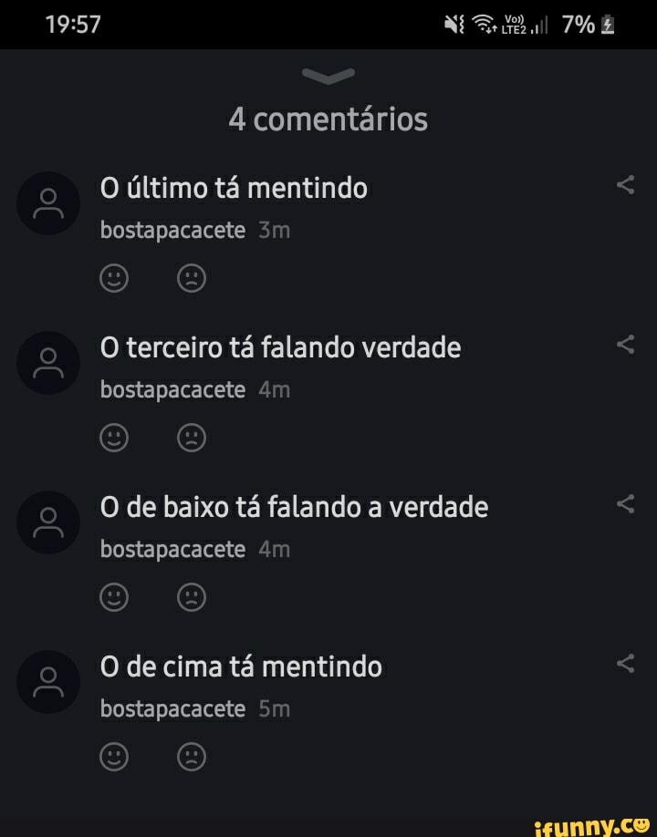 7%
4 comentários
O último tá mentindo bostapacacete
o o
O terceiro tá falando verdade bostapacacete
O de baixo tá falando a verdade
Jo
Jo
bostapacacete
O de cima tá mentindo bostapacacete
Jo
NEy, 17