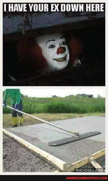 THAVE YOUR EX DOWN HERE