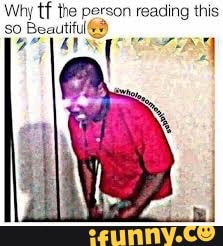 Why tf the person reading this
so Beautiful