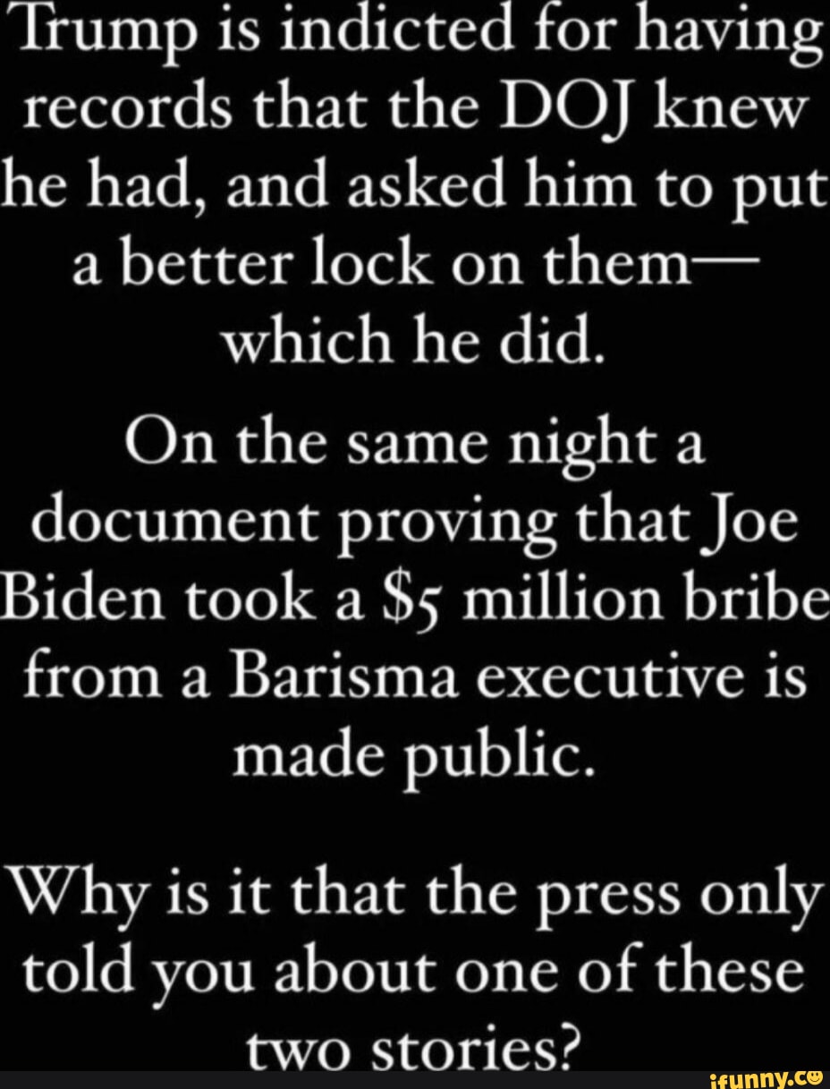 'rump is indicted for having records that the DO] knew he had, and ...