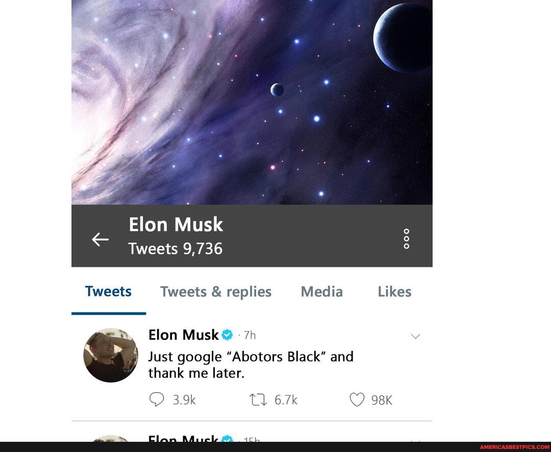 Elon Musk
Tweets 9,736
Tweets Tweets & replies Media Likes
lon Musk
Just google "Abotors Black" and thank me later.
6.7k
3.9k