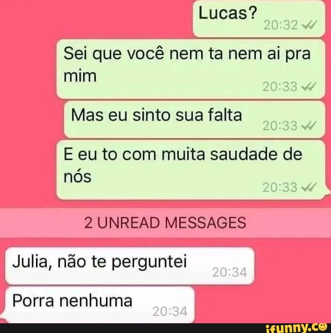 Lucas Sei Que Você Nem Ta Nem Ai Pra Mim I Mas Eu Sinto Sua Falta E Eu To Com Muita Saudade De 1670