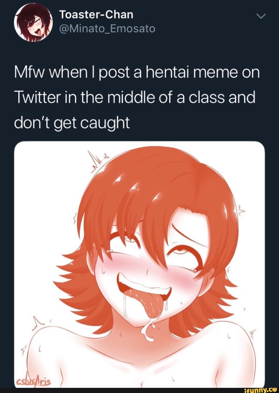 Mfw when I post a hentai meme on Twitter in the middle of a class and don't  get caught - iFunny