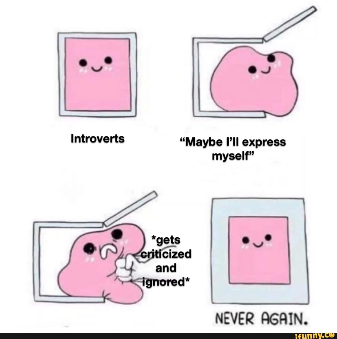 Introverts "Maybe Ill express