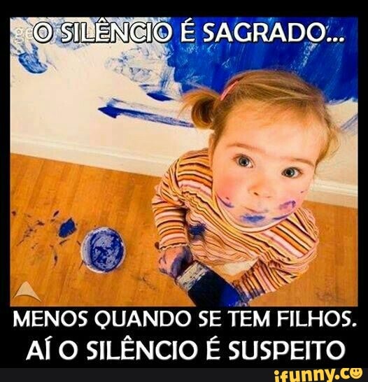 MENOS QUANDO SE
AÍ O SILÊNCIO É SUSPEITO