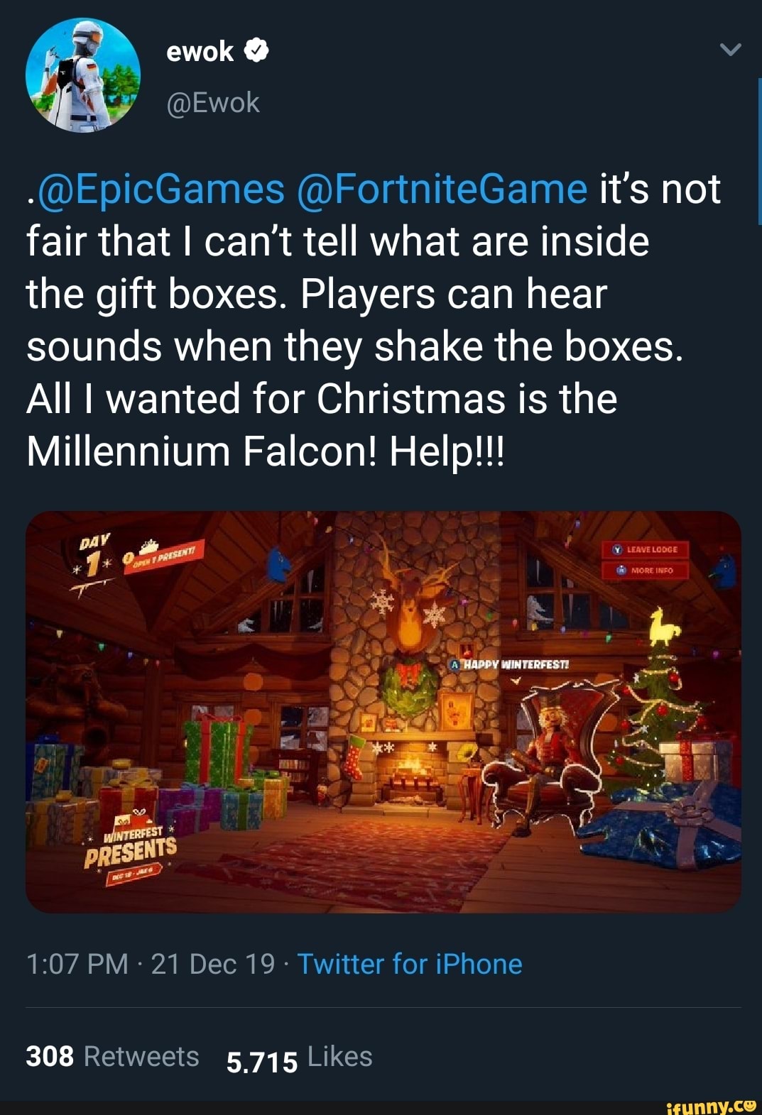 fair that I cant tell what are inside
the gift boxes. Players can hear
sounds when they shake the boxes.
All I wanted for Christmas is the
Millennium Falcon! Help!!!
1:07 PM 21 Dec 19 Twitter for iPhone
