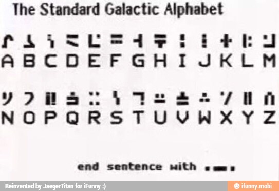 The Standard Galactic Alphabet
end sentence with