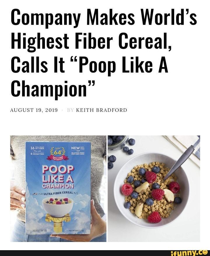 Company Makes World's Highest Fiber Cereal, Calls It "Poop Like A