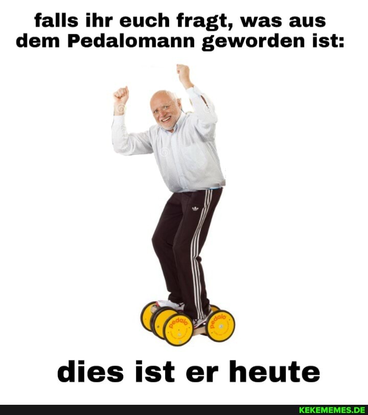 falls ihr euch fragt, was aus dem Pedalomann geworden ist:
dies ist er heute