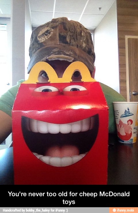 You're never too old for cheep McDonald
toys - You're never too old for cheep McDonald toys