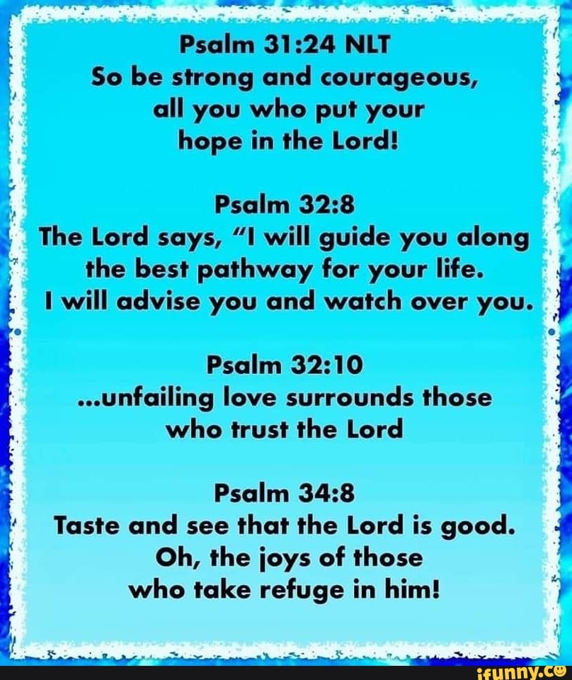 Psalm Nlt So Be Strong And Courageous, All You Who Put Your Hope In The 