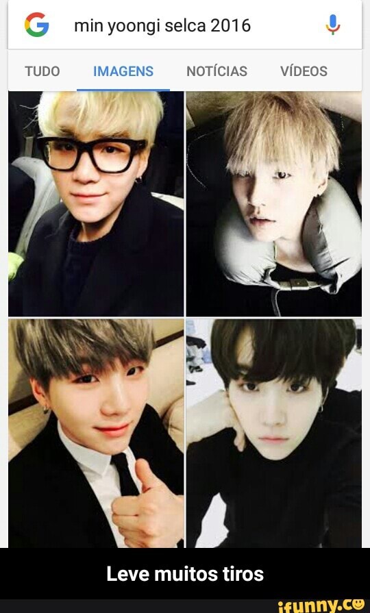 min yoongi selca 2016
TUDO
Leve muitos tiros - Leve muitos tiros