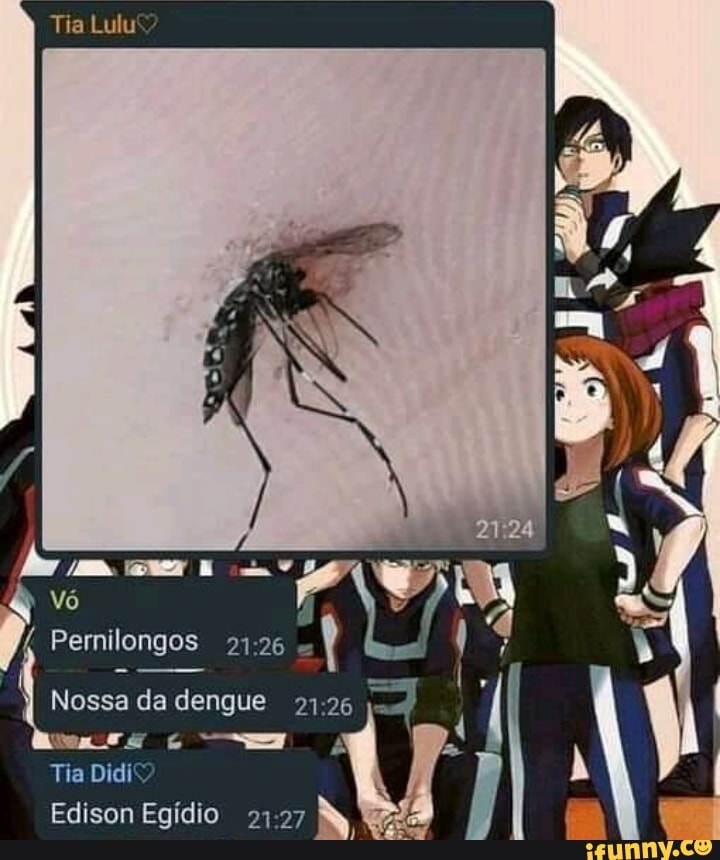 Tia Lulu
hor mm PRE SL
Permilongos
Nossa da dengue I
Tia Didi
Edison Egídio