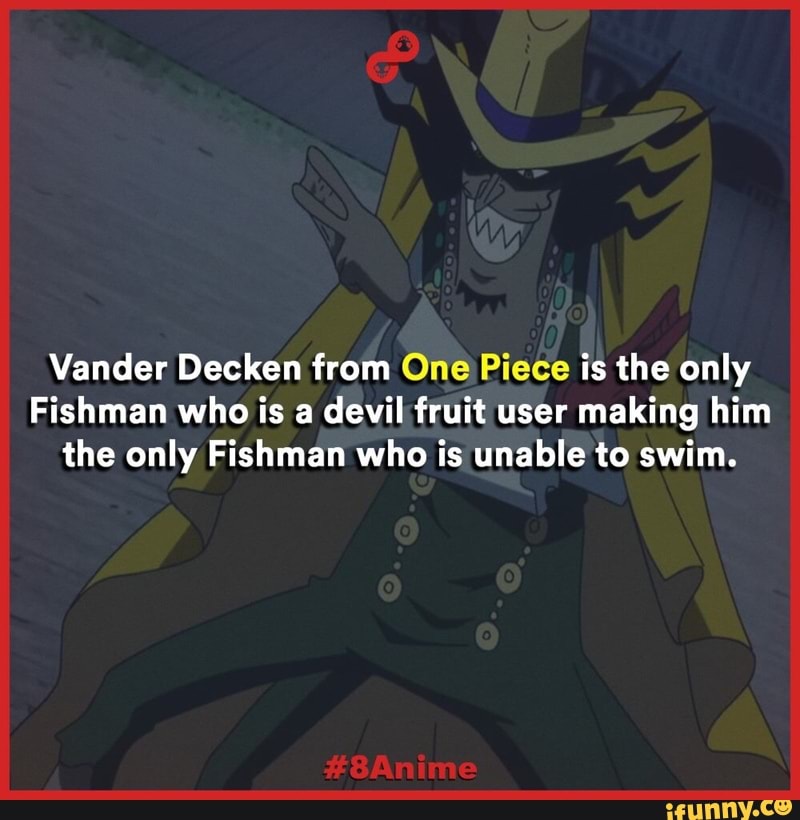 Vander Decken From One Piece Is The Only Fishman Who Is A Devil Fruit User Making Him The Only Fishman Who Is Unable To Swim