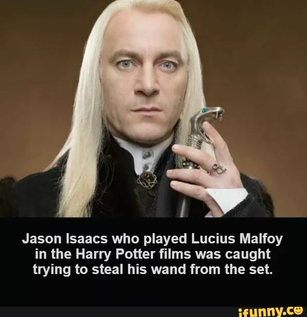 Jason Isaacs who played Lucius Malfoy in the Harry Potter films was