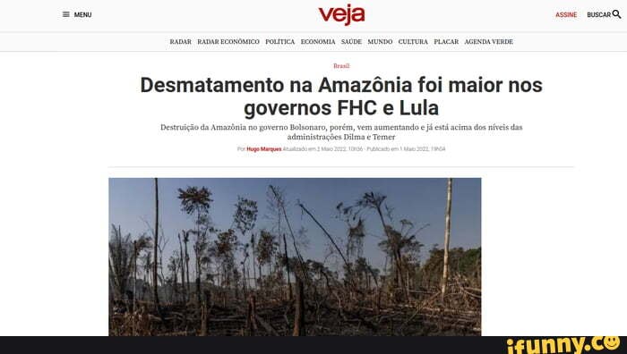 Veja Desmatamento Na Amazônia Foi Maior Nos Governos FHC E Lula - )