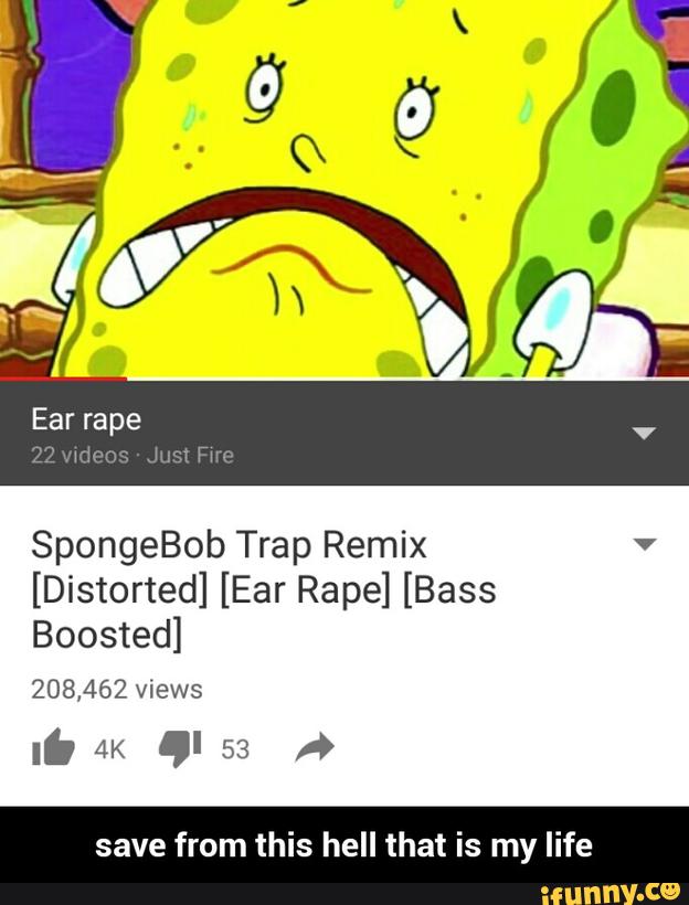 Spongebob Trap Remix Distorted Ear Rape Bass Boosted