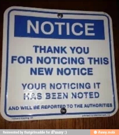 THANK YOU FOR NOTICING THIS NEW NOTICE YOUR NOTICING IT KAS BEEN NOTED ...