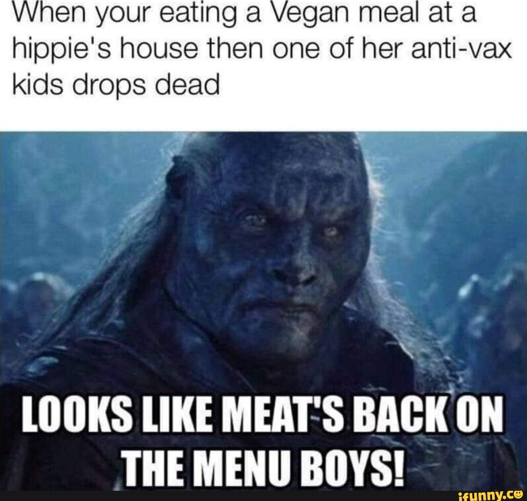 Your looks like. Looks like meat is back on the menu boys. Углук этих пока есть нельзя. Look like meme.