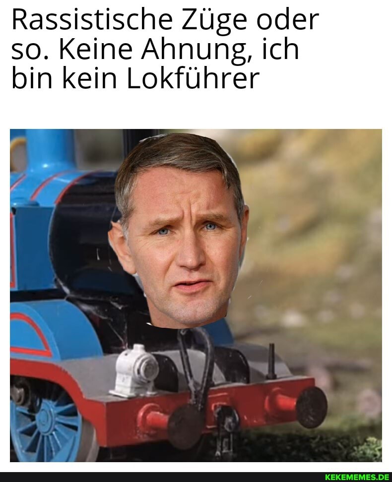 Rassistische Züge oder so. Keine Ahnung, ich bin kein Lokführer