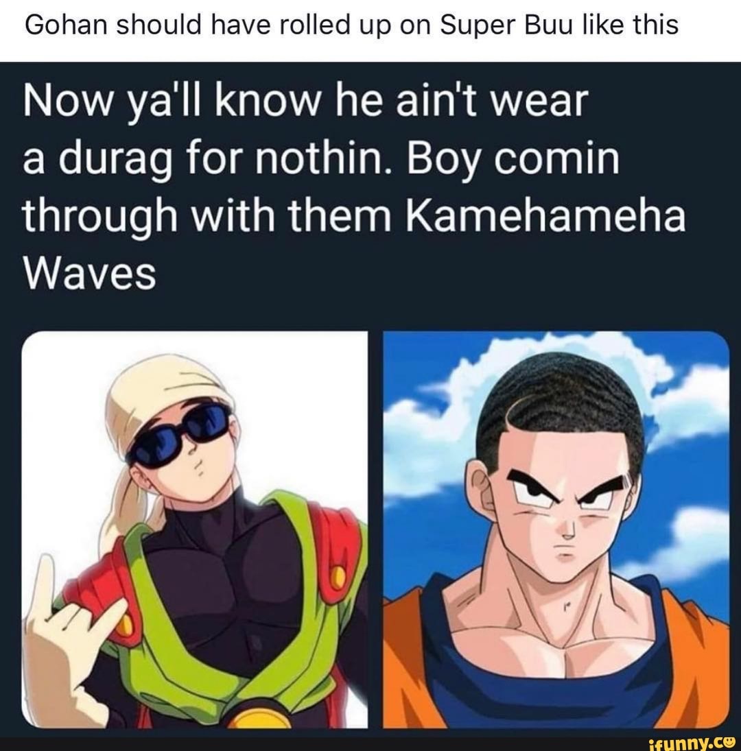 Now ya. Durag.