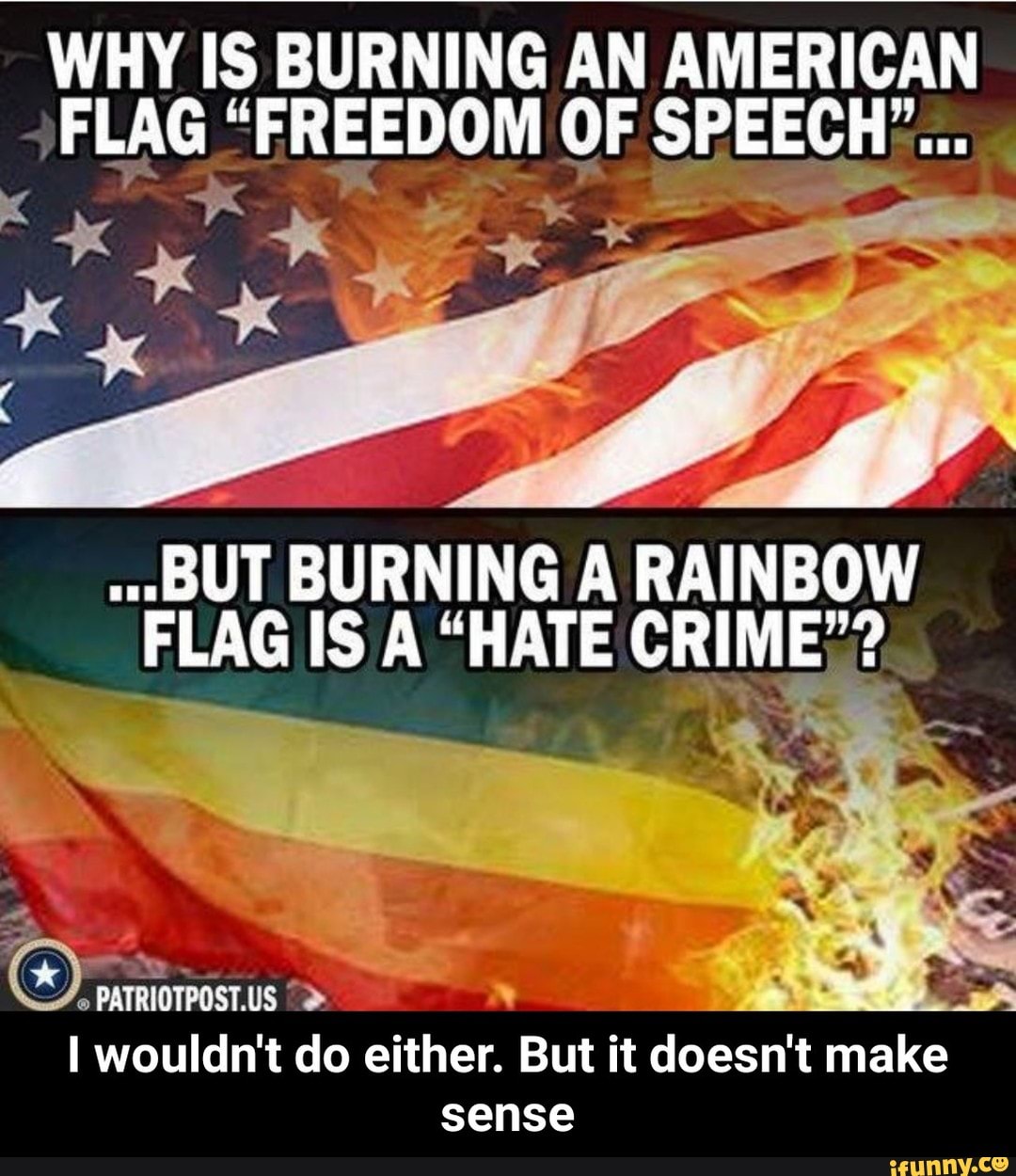 WHY IS BURNING AN AMERICAN FLAG “FREEDOM QF SPEECH”...BUT BURNING A