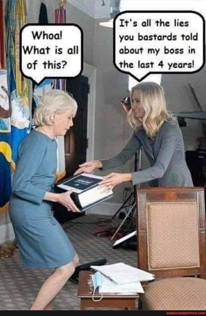 It's all the lies
you bastards told about my boss in the last 4 years!