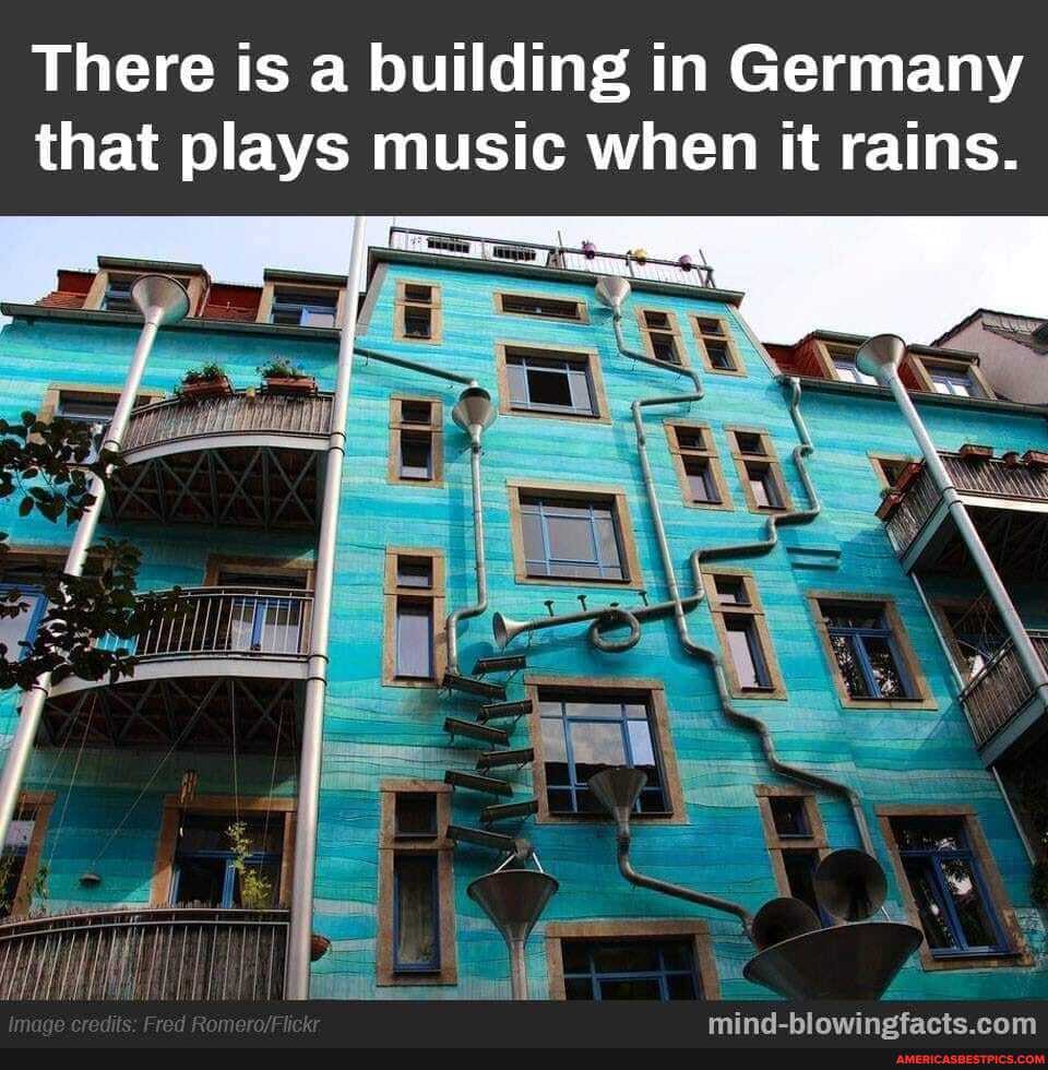 There is a building in Germany that plays music when it rains.
minnd_hinunncttante nam.