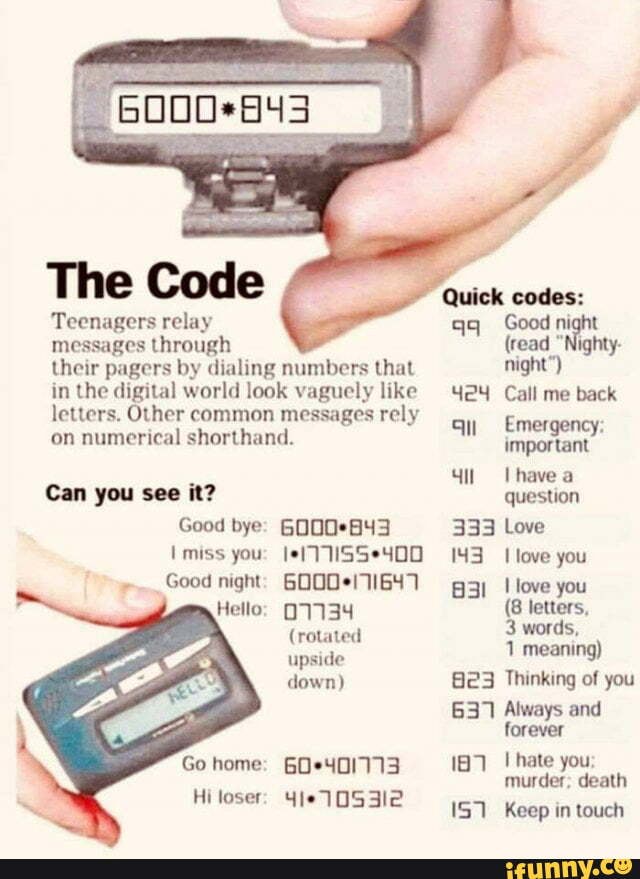 The Code Teenagers relay messages through their pagers by dialing numbers that in the digital