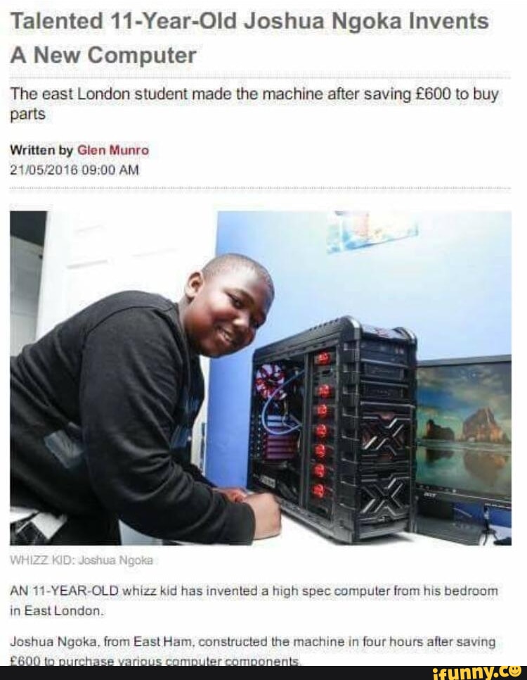 Talented 11YearOld Joshua Ngoka Invents A New Computer The east