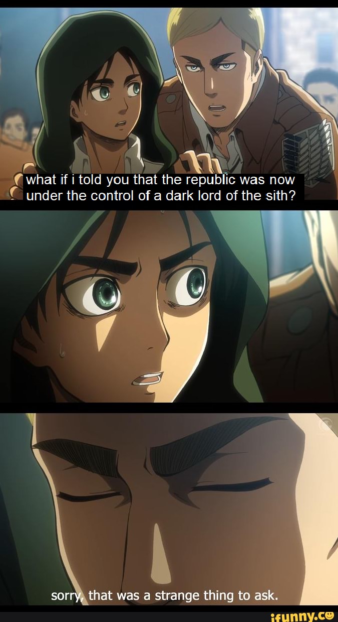 what if i told you that the republic was now under the control of a dark lord of the sith?
sorry that was a stranae thing to ask.