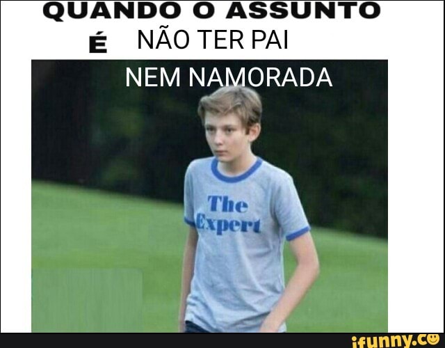 QUANDO O ASSUNTO
É NAOTERPAI