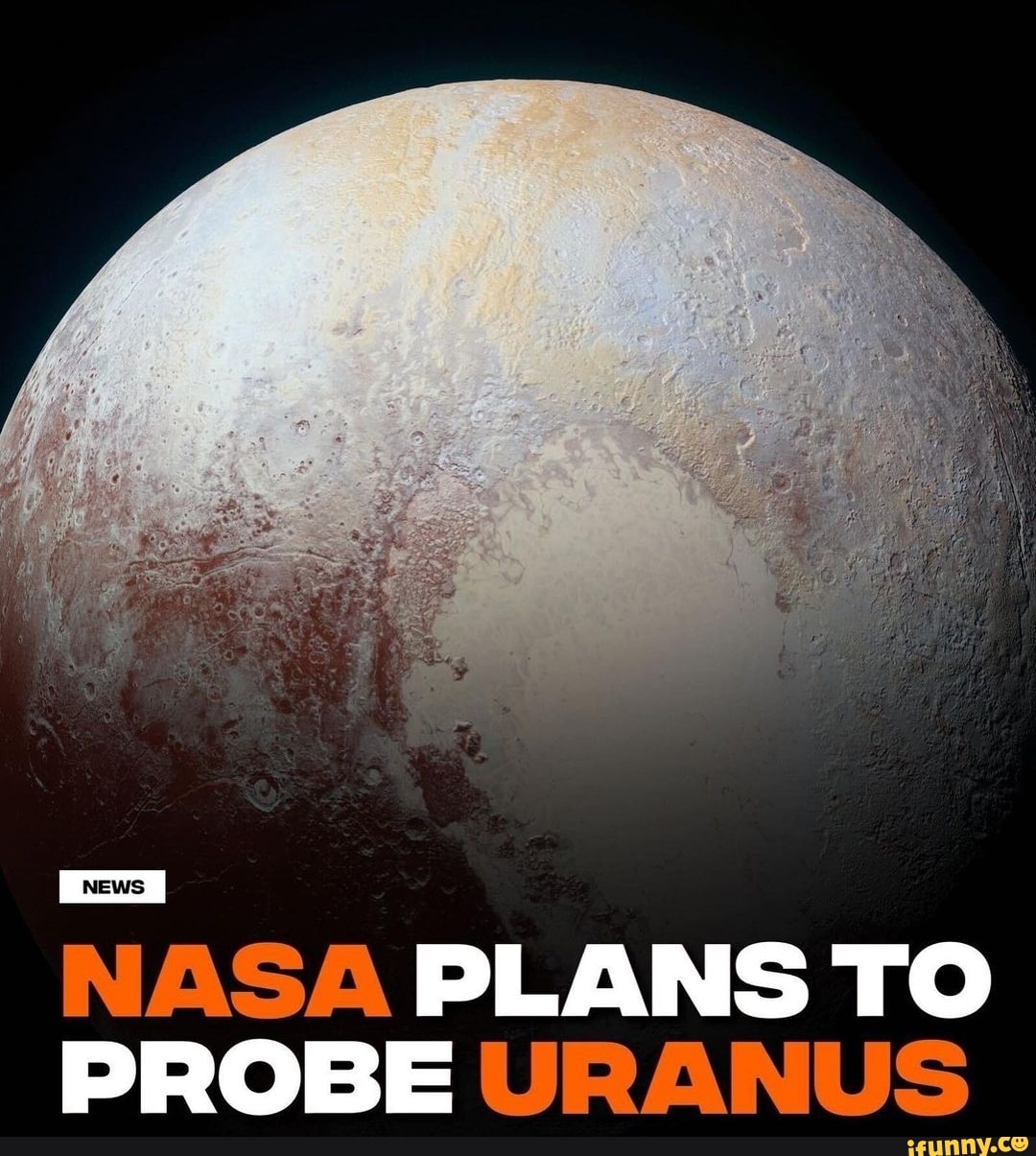 NASA PLANS TO PROBE URANUS iFunny Brazil