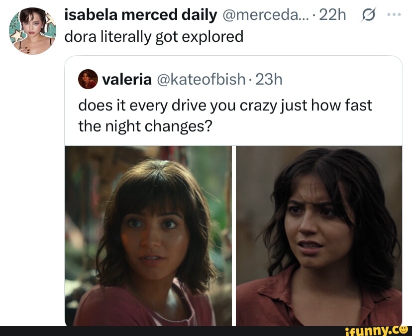 Isabela merced daily @merceda....22h dora literally got explored ...