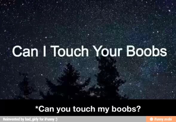 Can I Touch Your Boobs Can You Touch My Boobs