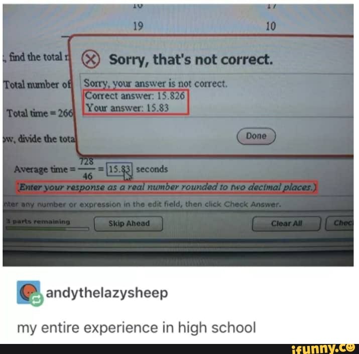 e andythelazysheep
my entire experience in high school