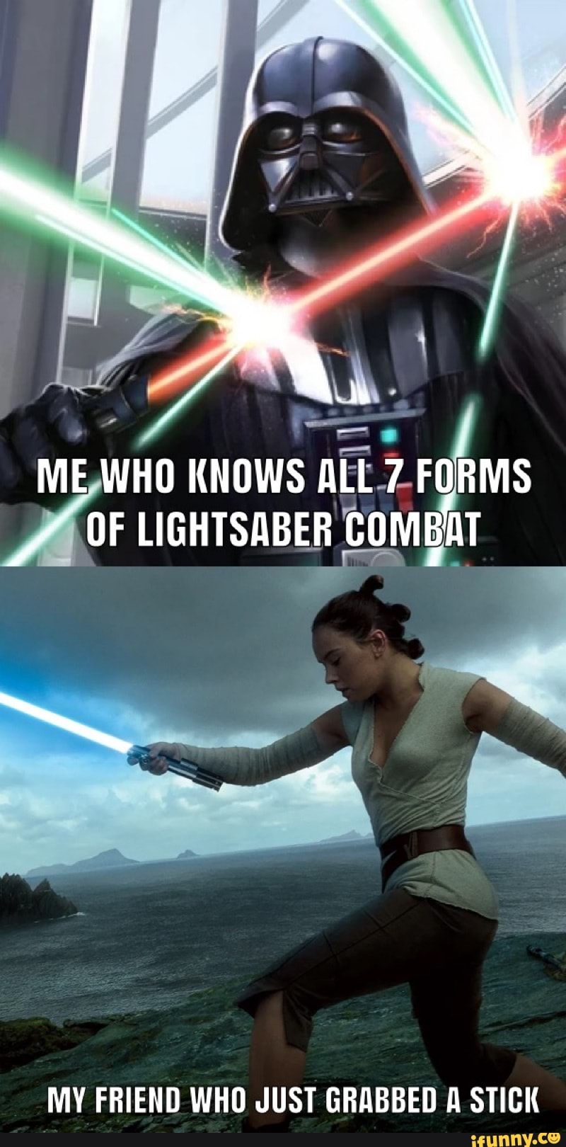 me-who-knows-all-7-forms-of-lightsaber-combat-my-friend-who-just
