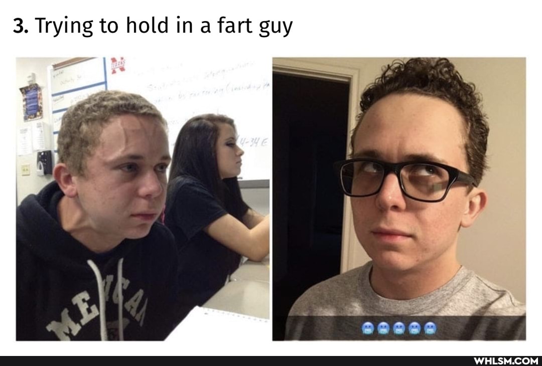 3. Trying to hold in a fart guy