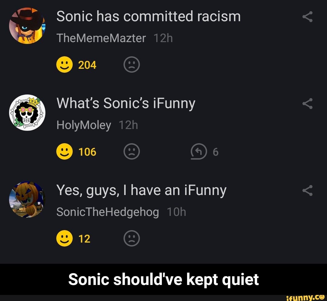 Sonic has committed racism TheMemeMazter 204 What's Sonic's iFunny ...