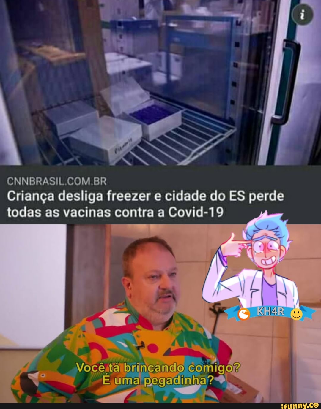 CNNBRASIL COM BR Criança desliga freezer e cidade do ES perde todas as vacinas contra a Covid-19
Você tá brincande comigõo
É uma pegadinha?"