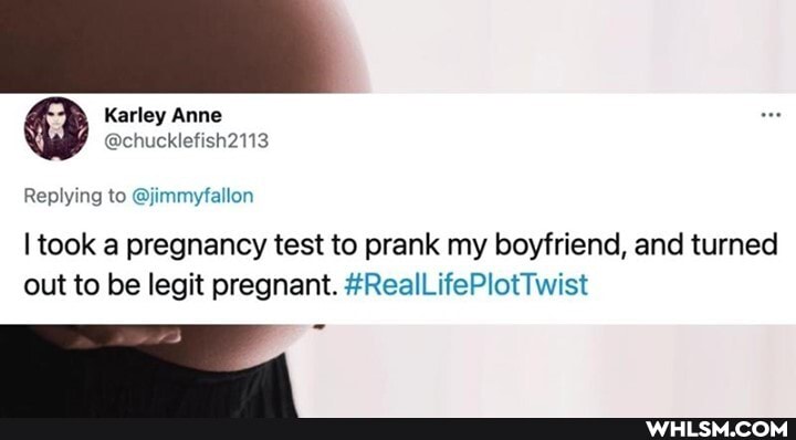 Karley Anne
@chucklefish2113
Replying to @jimmyfallon
took a pregnancy test to prank my boyfriend, and turned out to be legit pregnant. #RealLifePlotTwist