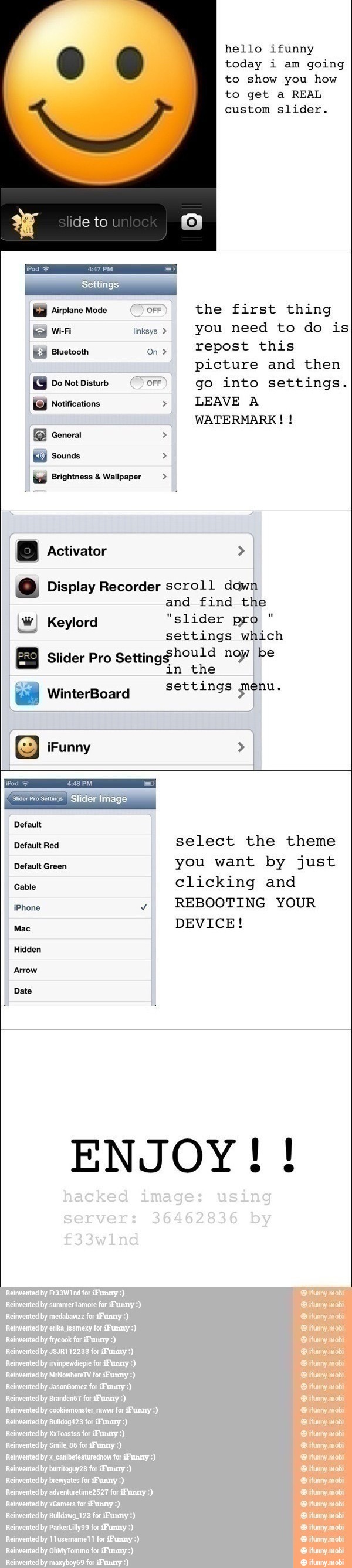 hello ifunny
today i am going
to show you how
to get a REAL
Do Not Disturb, OFF go into settings.
(9 notifications LEAVE A
WATERMARK! o Display Recorder scroll down
Ww) Keylord "slider pro
sd settings which
Slider Pro
Settingghould noy be
in the
settings genu. E WinterBoard