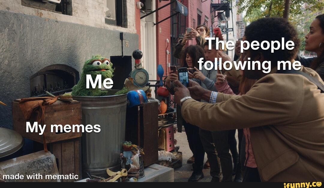 The People Following Me My Memes Ifunny