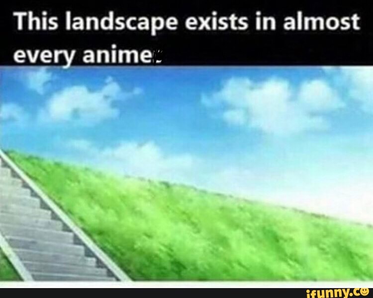 This landscape exists in almost every anime: