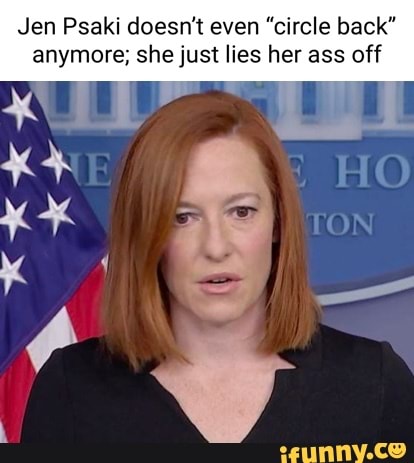 Jen Psaki doesn't even 