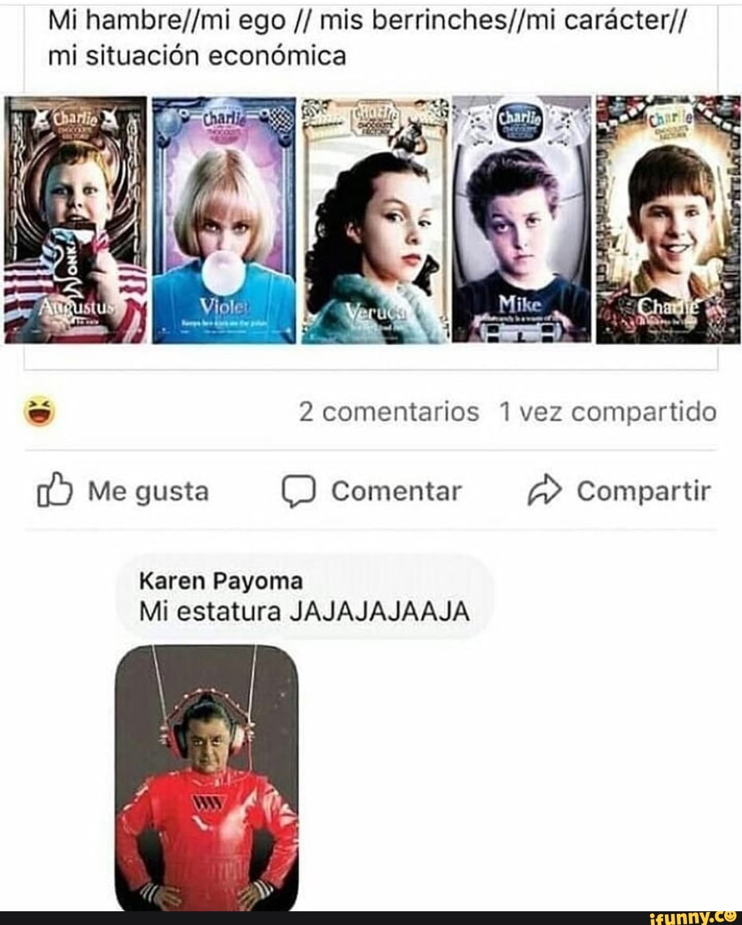 Mi hambre//mi ego mis berrinches//mi caracter//
mi situación económica
16) Me gusta C3 Comentar aA Compartir
Payoma
Mi estatura JAJAJAJAAJA