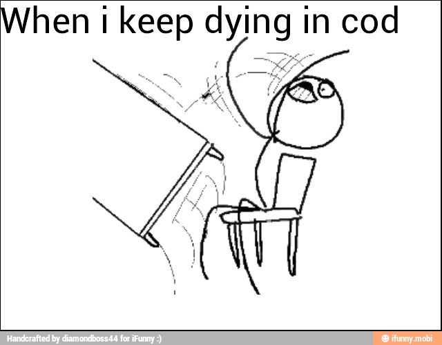 When I keep dying in cod