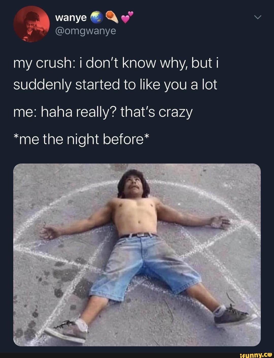 my crush: i don't know why, but
suddenly started to like you a lot
me: haha really? that's crazy
*me the night before*